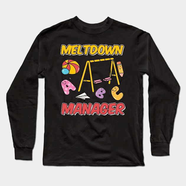 Kindergarten Teacher Meltdown Manager Design Long Sleeve T-Shirt by TeeShirt_Expressive